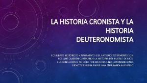 LA HISTORIA CRONISTA Y LA HISTORIA DEUTERONOMISTA LOS