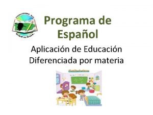 Programa de Espaol Aplicacin de Educacin Diferenciada por