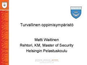 Turvallinen oppimisymprist Matti Waitinen Rehtori KM Master of