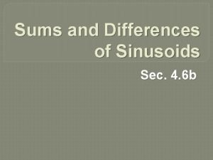 Sums and Differences of Sinusoids Sec 4 6