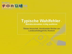 Typische Wahlfehler Betriebsratswahlen richtig ausfhren Tilman Anuschek Vorsitzender