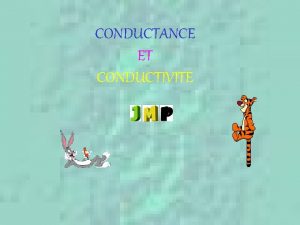 CONDUCTANCE ET CONDUCTIVITE 1 Questce que la conductance CONDUCTANCE ET CONDUCTIVITE 1 Questce que la conductance
