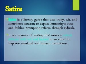 A genre that uses ridicule