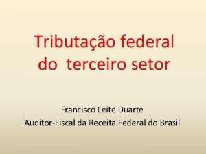 Tributao federal do terceiro setor Francisco Leite Duarte