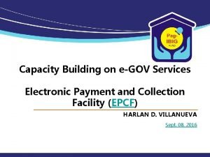Electronic payment and collection facility (epcf)