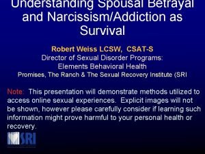 Understanding Spousal Betrayal and NarcissismAddiction as Survival Robert