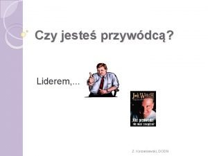 Czy jeste przywdc Liderem Z Korzeniewski DODN Lider