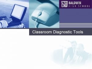 Classroom diagnostic tools