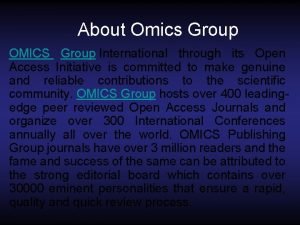 About Omics Group OMICS Group International through its