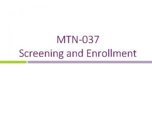 MTN037 Screening and Enrollment SSP Manual References Protocol