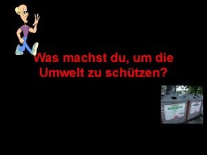 Was machst du für die umwelt Was machst du für die umwelt