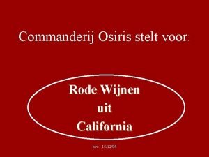 Commanderij Osiris stelt voor Rode Wijnen uit California