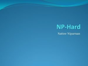 NPHard Nattee Niparnan Easy Hard Problem What is
