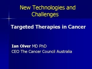 New Technologies and Challenges Targeted Therapies in Cancer