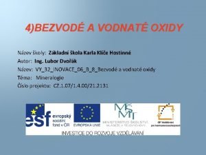 4BEZVOD A VODNAT OXIDY Nzev koly Zkladn kola