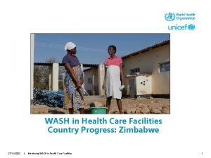 WASH in Health Care Facilities Country Progress Zimbabwe