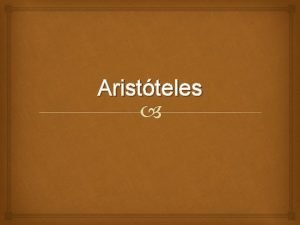 Aristteles Cuatro causas Causa Material Causa formal Causa