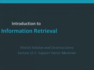 Introduction to Information Retrieval Hinrich Schtze and Christina