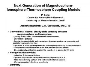 Next Generation of Magnetosphere IonosphereThermosphere Coupling Models P