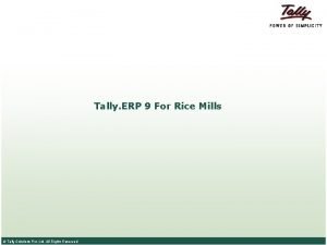 Tally ERP 9 For Rice Mills Tally Solutions