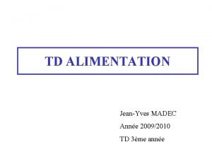 TD ALIMENTATION JeanYves MADEC Anne 20092010 TD 3me