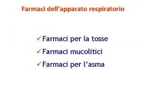 Farmaci dellapparato respiratorio Farmaci per la tosse Farmaci