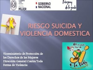 RIESGO SUICIDA Y VIOLENCIA DOMESTICA Viceministerio de Proteccin