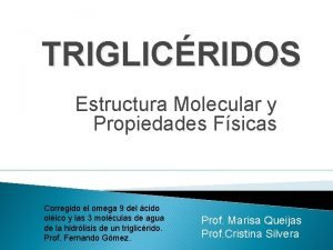 TRIGLICRIDOS Estructura Molecular y Propiedades Fsicas Corregido el