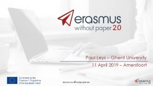 Paul Leys Ghent University 11 April 2019 Amersfoort