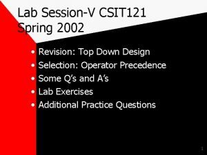 Lab SessionV CSIT 121 Spring 2002 Revision Top