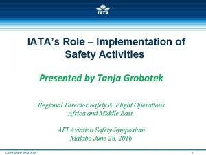 IATAs Role Implementation of Safety Activities Presented by