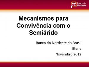 Mecanismos para Convivncia com o Semirido Banco do