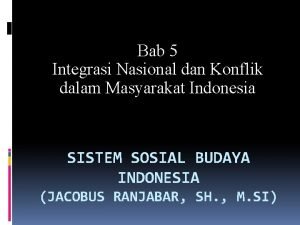 Bab 5 Integrasi Nasional dan Konflik dalam Masyarakat