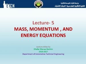 Conservation of mass momentum and energy equations