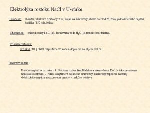 Elektrolza roztoku Na Cl v Urrke Pomcky Chemiklie