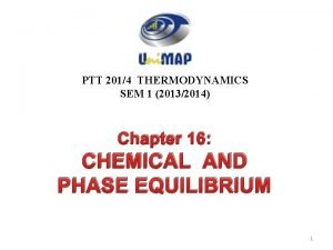 PTT 2014 THERMODYNAMICS SEM 1 20132014 Chapter 16