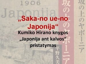 Sakano ueno Japonija Kumiko Hirano knygos Japonija ant