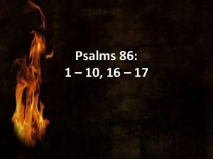 Psalms 86 1 10 16 17 Psalms 86