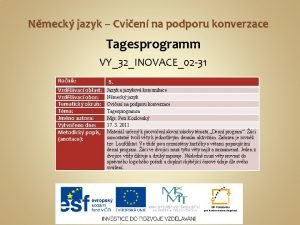 Nmeck jazyk Cvien na podporu konverzace Tagesprogramm VY32INOVACE02