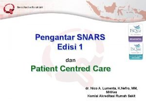 Pengantar SNARS Edisi 1 dan Patient Centred Care