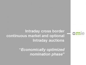 Intraday cross border continuous market and optional Intraday