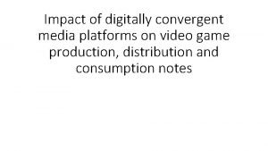 Digitally convergent platforms