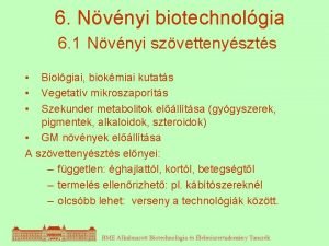 6 Nvnyi biotechnolgia 6 1 Nvnyi szvettenyszts Biolgiai