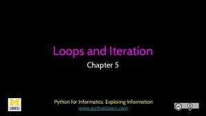 Loops and Iteration Chapter 5 Python for Informatics