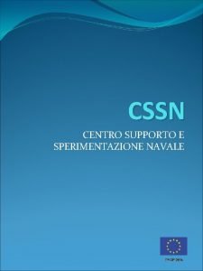 CSSN CENTRO SUPPORTO E SPERIMENTAZIONE NAVALE DIRETTORE CSSN