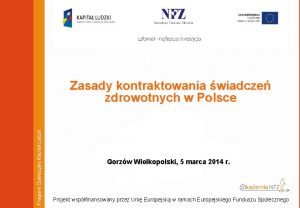 Zasady kontraktowania wiadcze zdrowotnych w Polsce Gorzw Wielkopolski