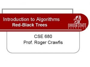 Introduction to Algorithms RedBlack Trees CSE 680 Prof