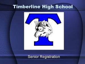 Timberline High School Senior Registration Your Timberline Counselors