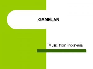 GAMELAN Music from Indonesia Indonesia l The Republic