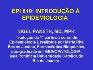 EPI 810 INTRODUO EPIDEMIOLOGIA NIGEL PANETH MD MPH